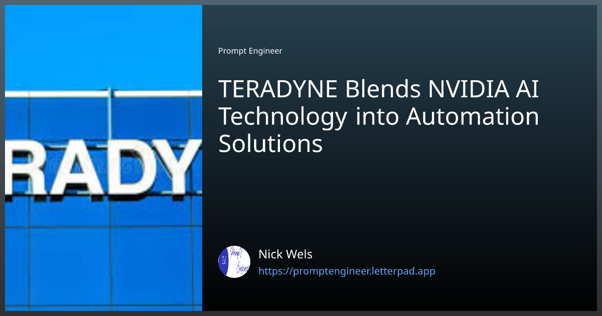 TERADYNE Blends NVIDIA AI Technology into Automation Solutions | by ...